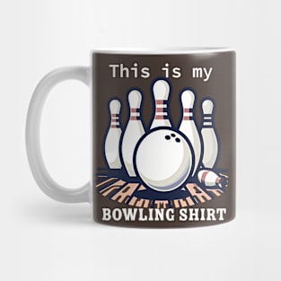 This is my bowling tshirt Mug